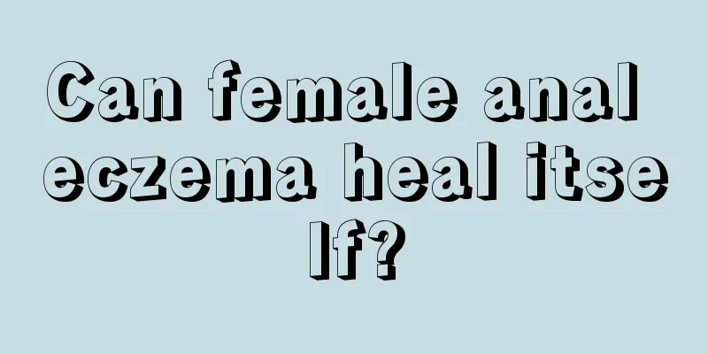 Can female anal eczema heal itself?