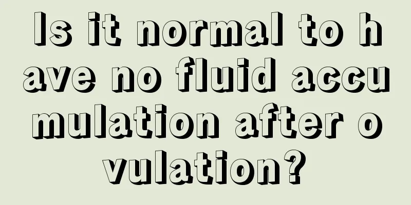 Is it normal to have no fluid accumulation after ovulation?