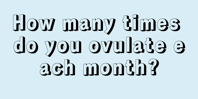 How many times do you ovulate each month?