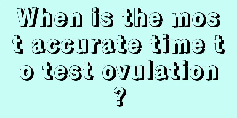 When is the most accurate time to test ovulation?