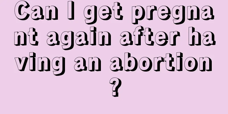 Can I get pregnant again after having an abortion?