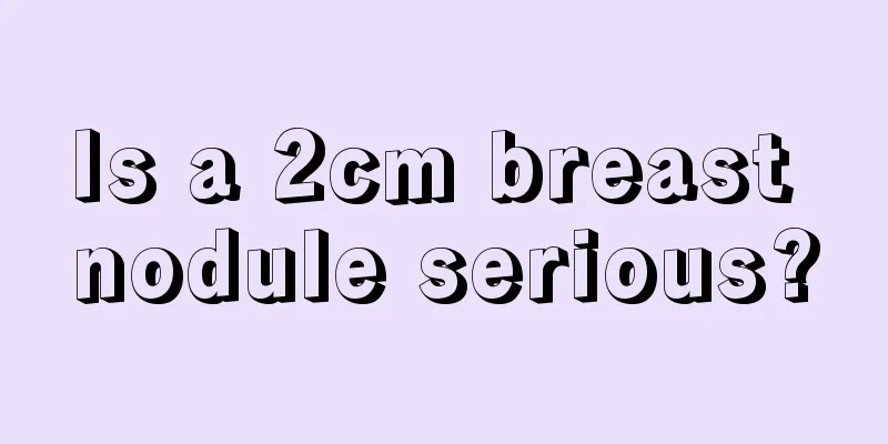 Is a 2cm breast nodule serious?