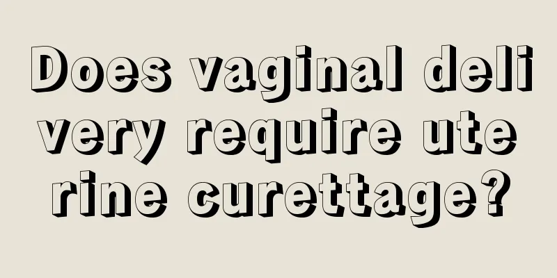 Does vaginal delivery require uterine curettage?