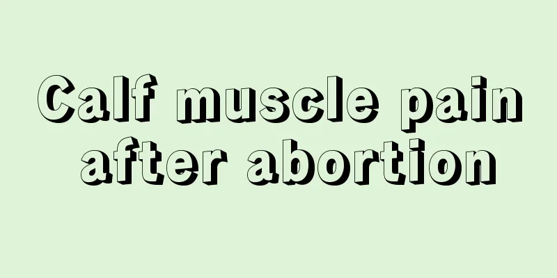 Calf muscle pain after abortion