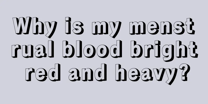 Why is my menstrual blood bright red and heavy?