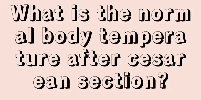 What is the normal body temperature after cesarean section?