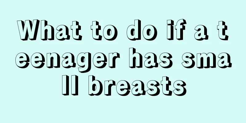 What to do if a teenager has small breasts