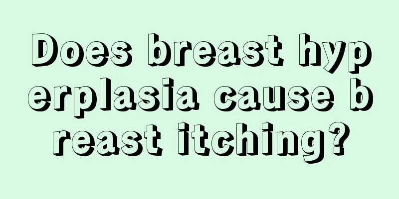 Does breast hyperplasia cause breast itching?