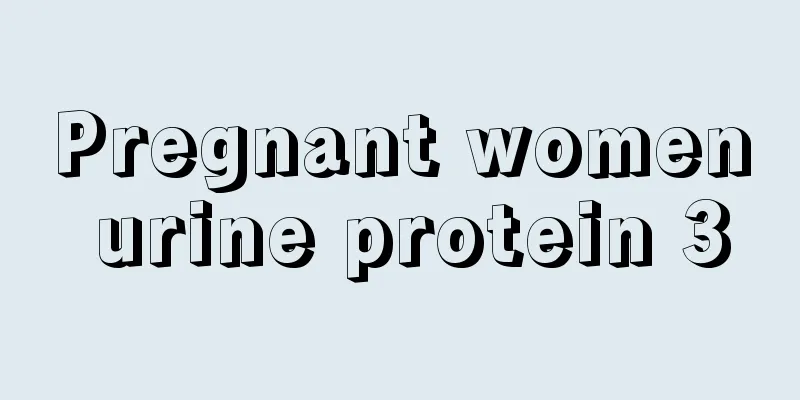 Pregnant women urine protein 3