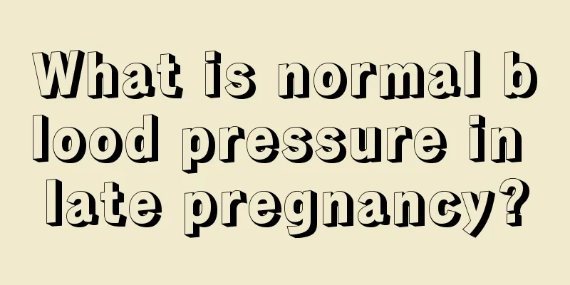 What is normal blood pressure in late pregnancy?