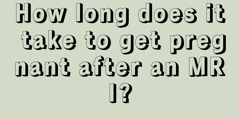 How long does it take to get pregnant after an MRI?