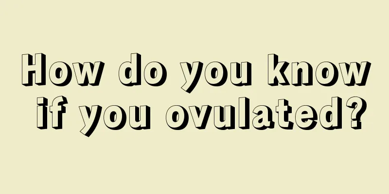 How do you know if you ovulated?