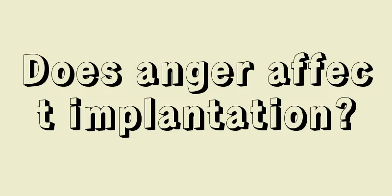 Does anger affect implantation?