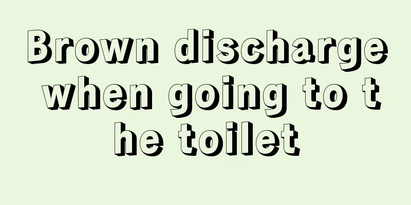 Brown discharge when going to the toilet