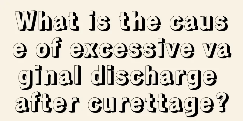 What is the cause of excessive vaginal discharge after curettage?