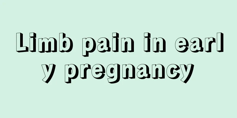 Limb pain in early pregnancy