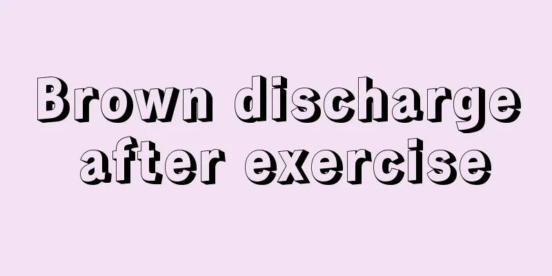 Brown discharge after exercise