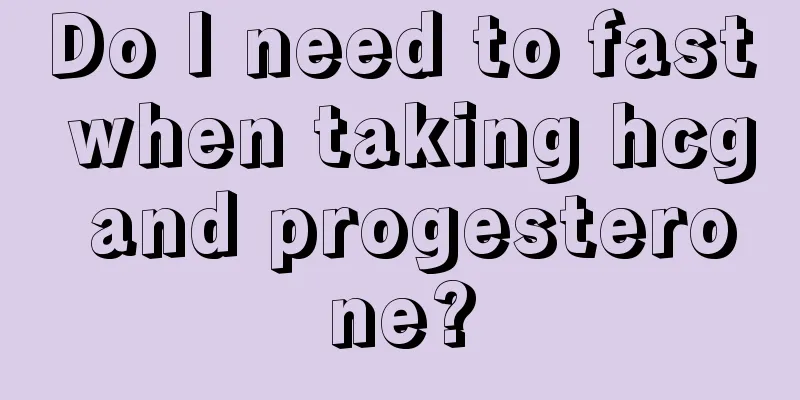 Do I need to fast when taking hcg and progesterone?