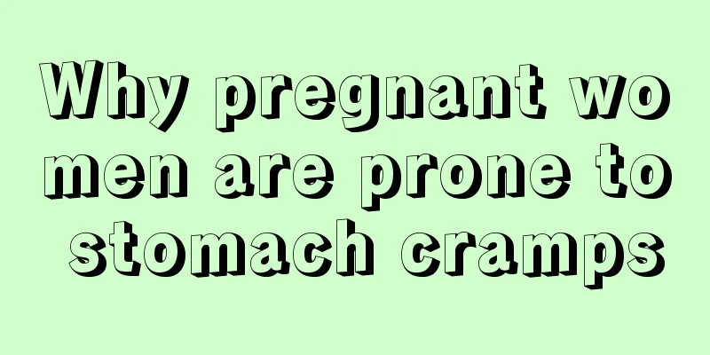 Why pregnant women are prone to stomach cramps