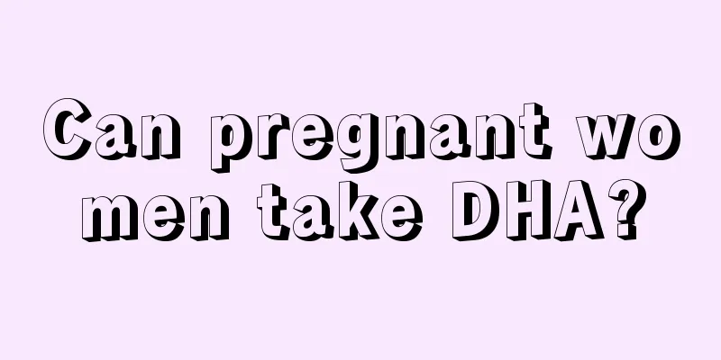 Can pregnant women take DHA?