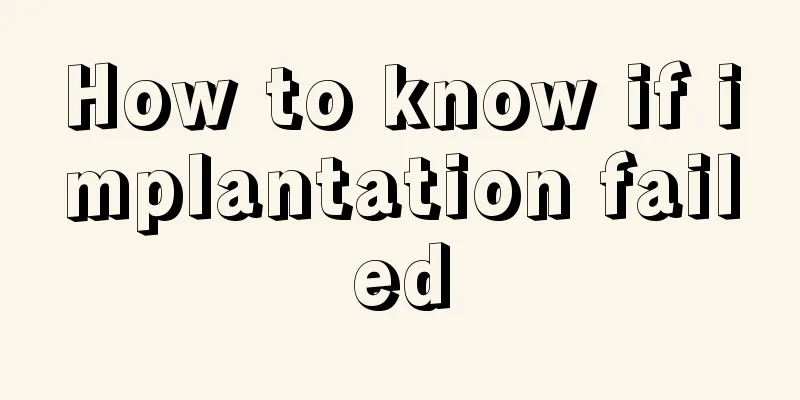 How to know if implantation failed