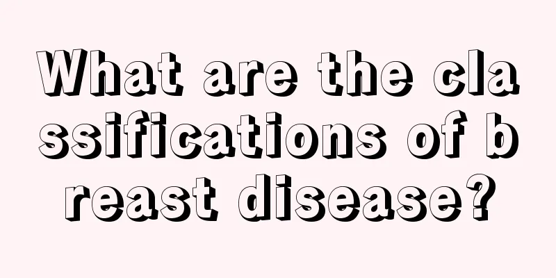 What are the classifications of breast disease?