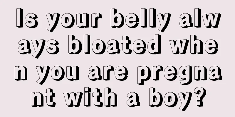 Is your belly always bloated when you are pregnant with a boy?