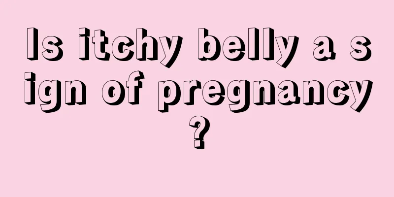 Is itchy belly a sign of pregnancy?