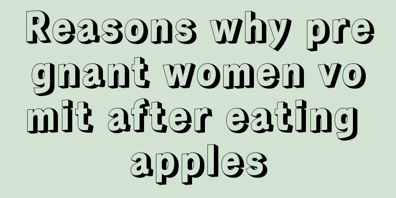 Reasons why pregnant women vomit after eating apples