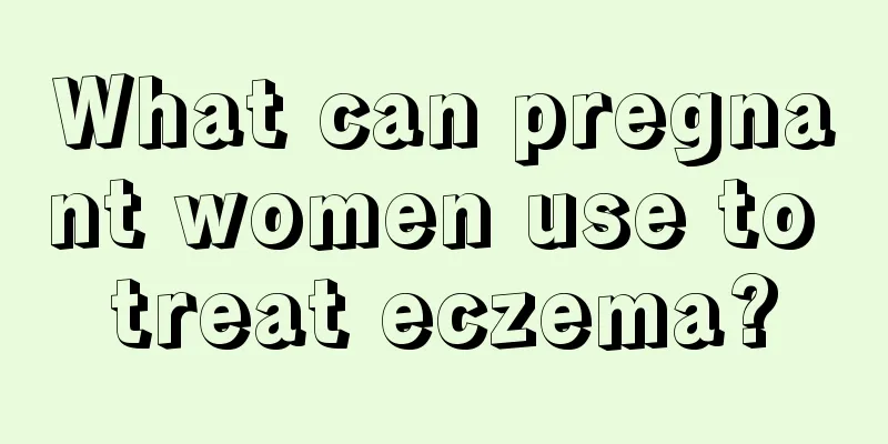 What can pregnant women use to treat eczema?