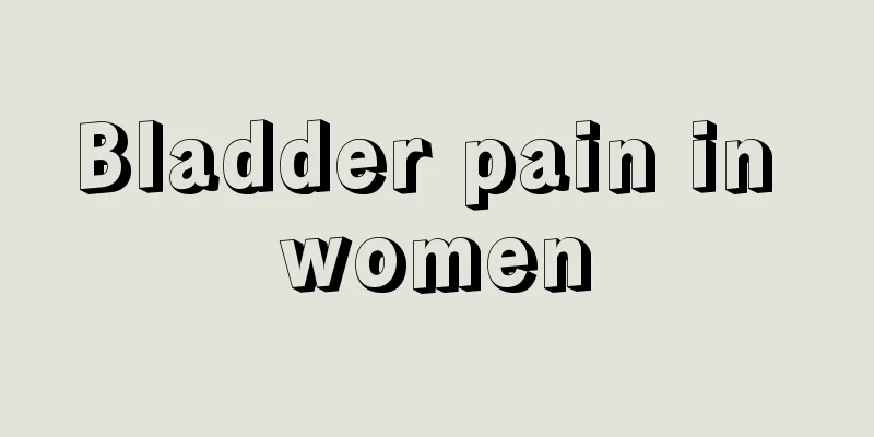 Bladder pain in women