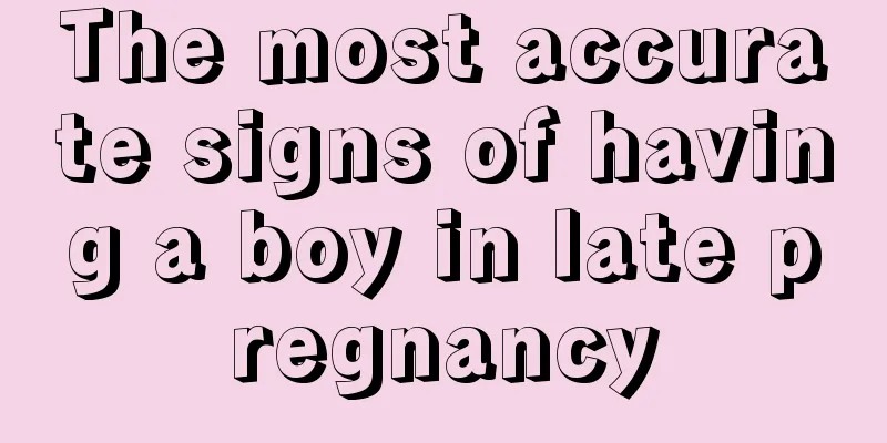 The most accurate signs of having a boy in late pregnancy