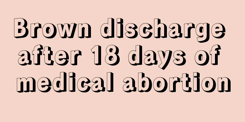 Brown discharge after 18 days of medical abortion