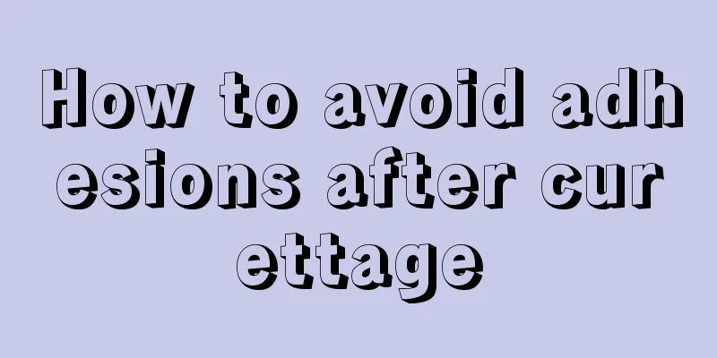 How to avoid adhesions after curettage