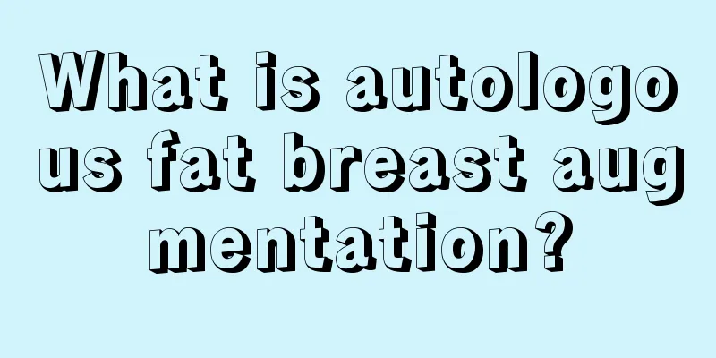 What is autologous fat breast augmentation?