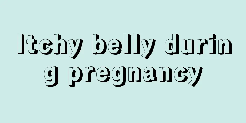 Itchy belly during pregnancy