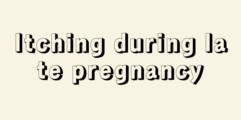 Itching during late pregnancy