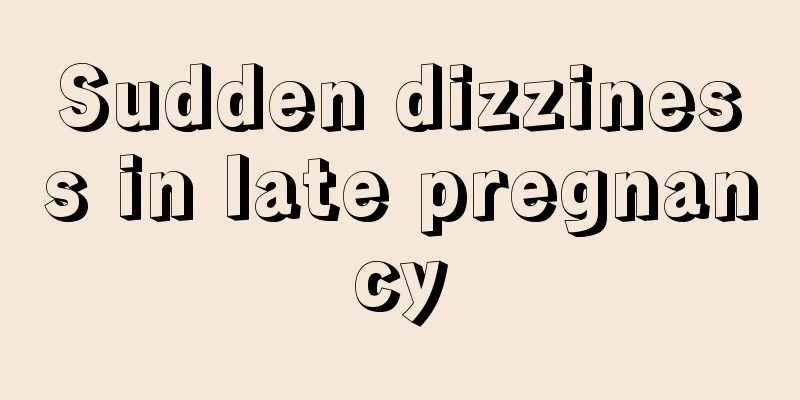 Sudden dizziness in late pregnancy