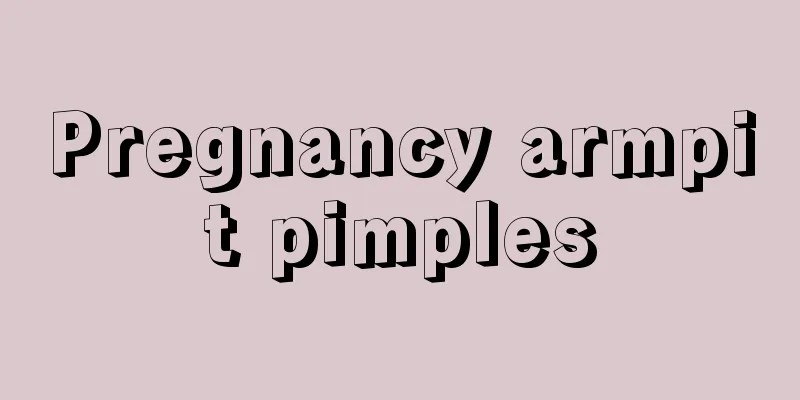 Pregnancy armpit pimples