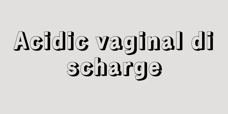 Acidic vaginal discharge