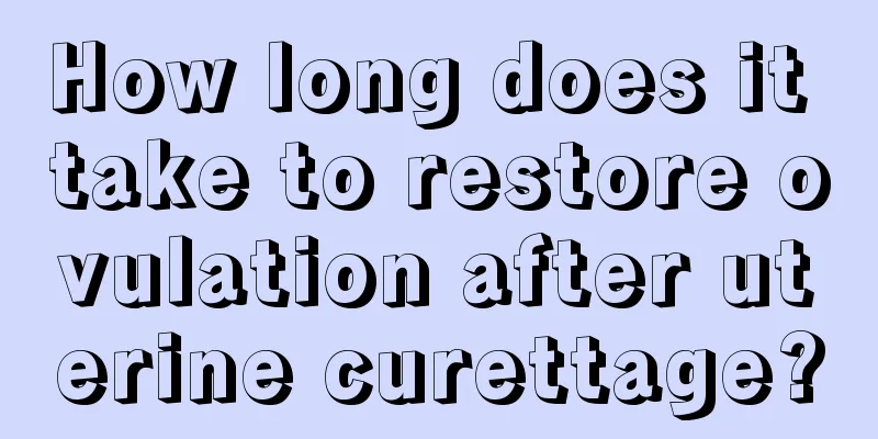 How long does it take to restore ovulation after uterine curettage?