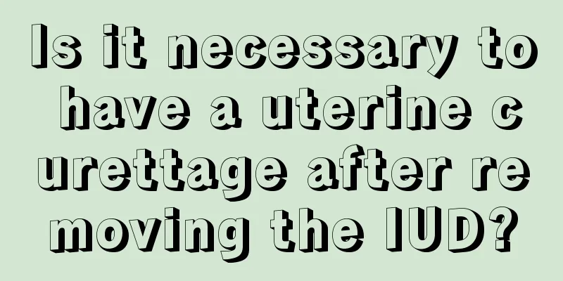 Is it necessary to have a uterine curettage after removing the IUD?