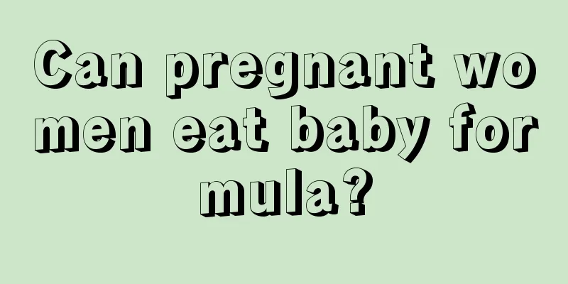 Can pregnant women eat baby formula?