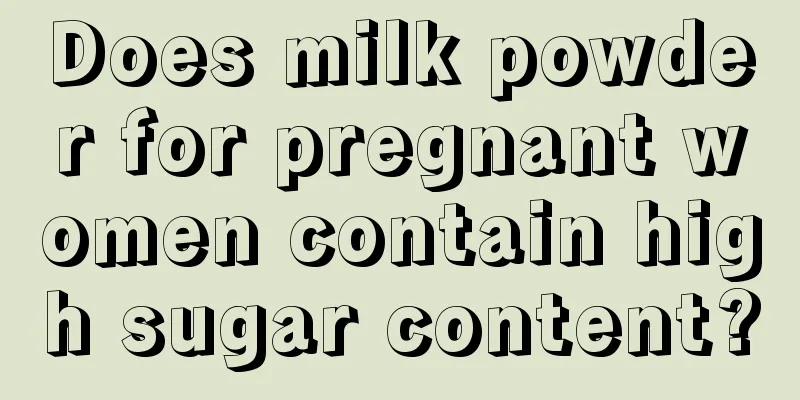 Does milk powder for pregnant women contain high sugar content?