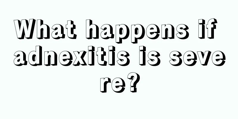 What happens if adnexitis is severe?