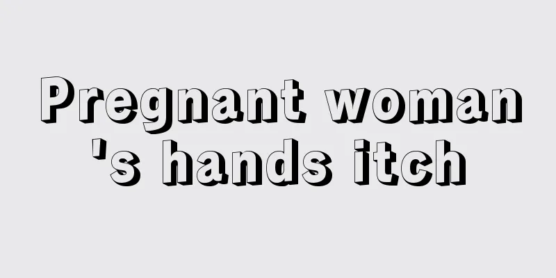 Pregnant woman's hands itch