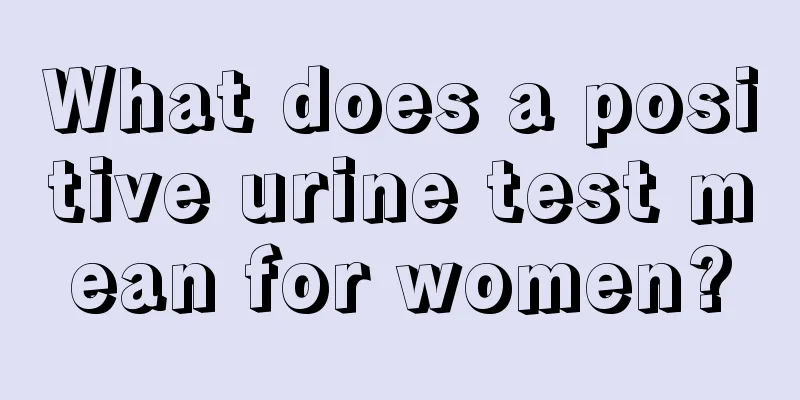 What does a positive urine test mean for women?