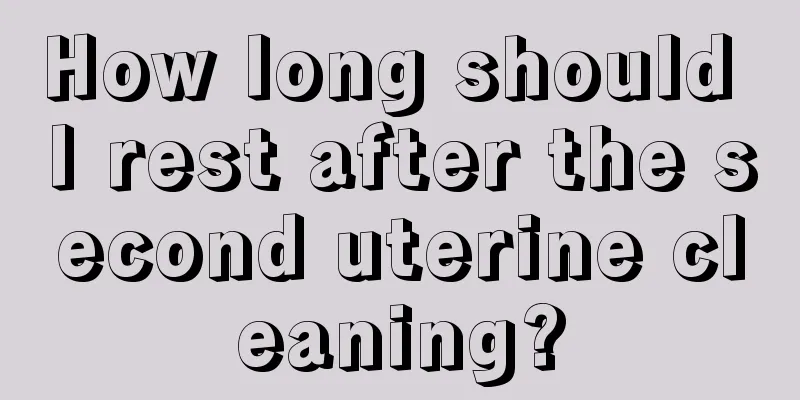 How long should I rest after the second uterine cleaning?