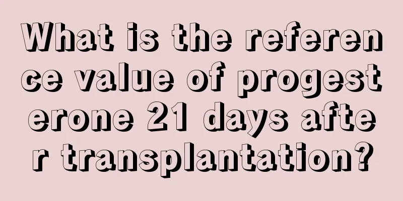 What is the reference value of progesterone 21 days after transplantation?