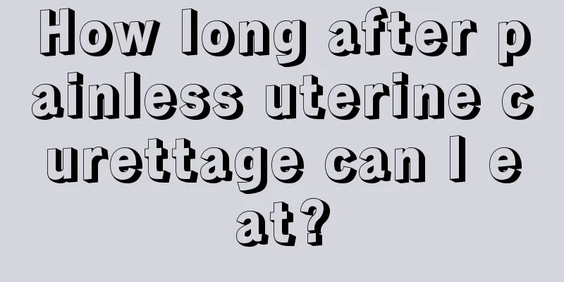 How long after painless uterine curettage can I eat?